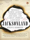 Jacksonland President Andrew Jackson, Cherokee Chief John Ross, and a great American land grab